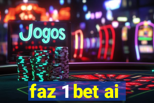 faz 1 bet ai